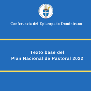 Texto base del Plan Nacional de Pastoral 2022